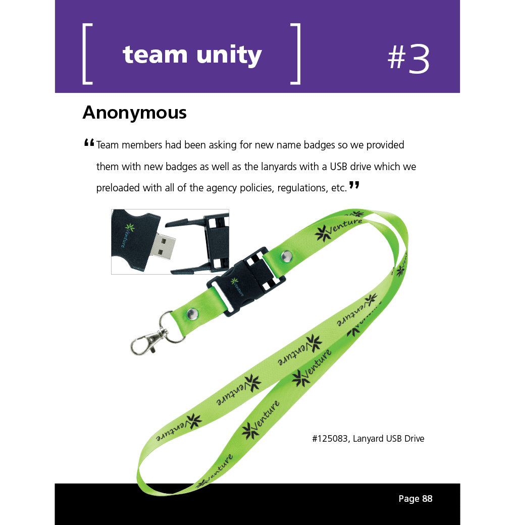 Team members had been asking for new name badges so we provided them with new badges as well as the lanyards with a USB drive which we preloaded with all of the agency policies, regulations, etc.