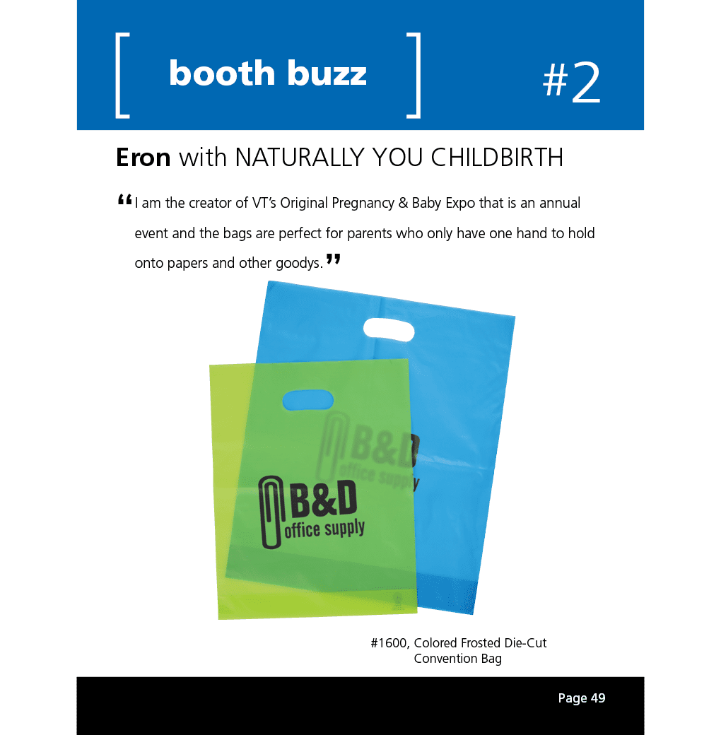 I am the creator of VT’s Original Pregnancy & Baby Expo that is an annual event and the bags are perfect for parents who only have one hand to hold onto papers and other goodys.