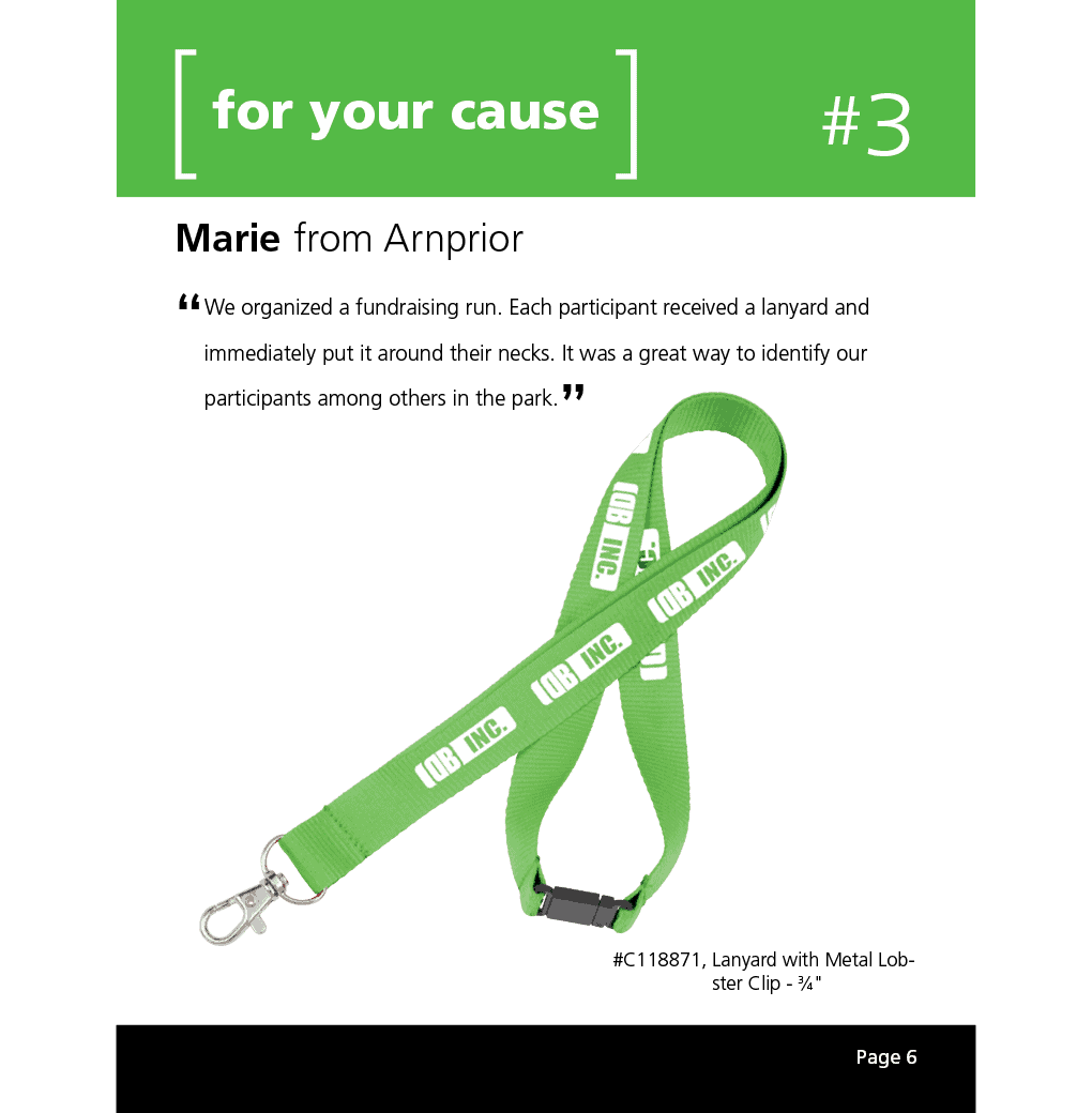 We organized a fundraising run. Each participant received a lanyard and immediately put it around their necks. It was a great way to identify our participants among others in the park.