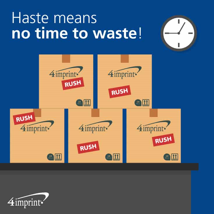 Haste means no time to waste!