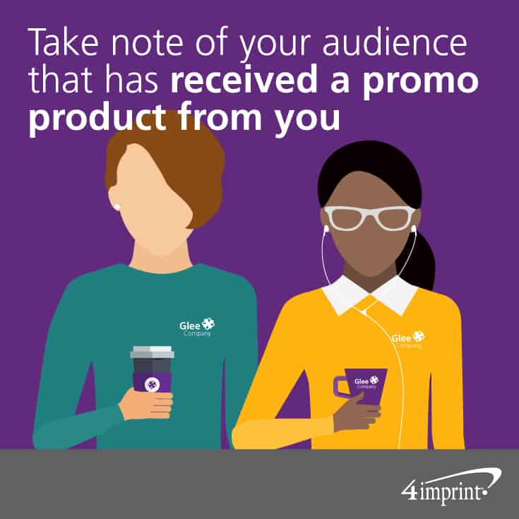 Take note of your audience that has received a promo product from you