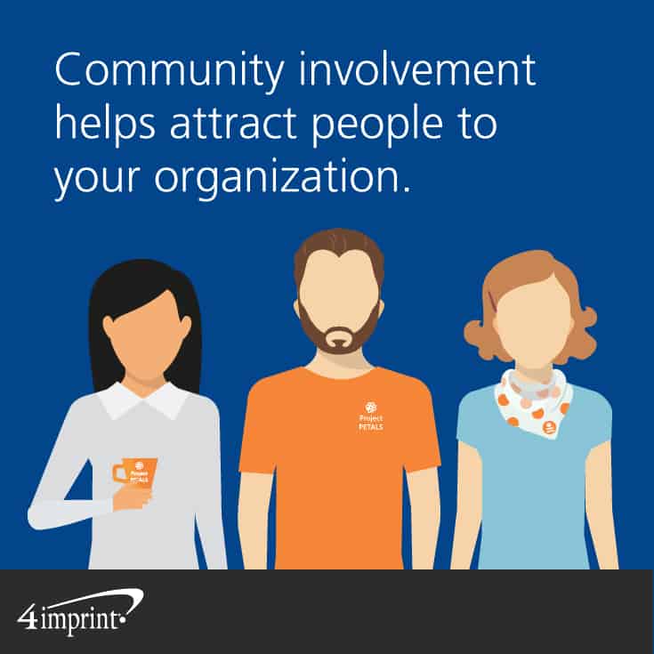 Community involvement helps attract people to your organization.