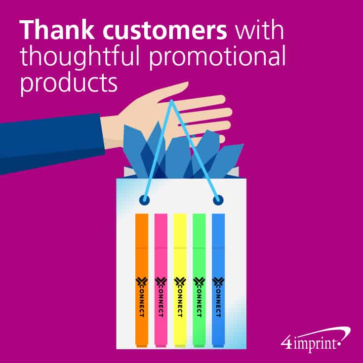 Thank customers with thoughtful promotional products.