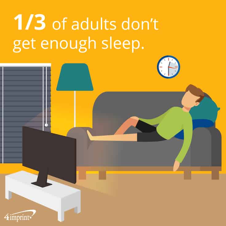 One-third of adults don’t get enough sleep. | 4imprint best promotional giveaways.