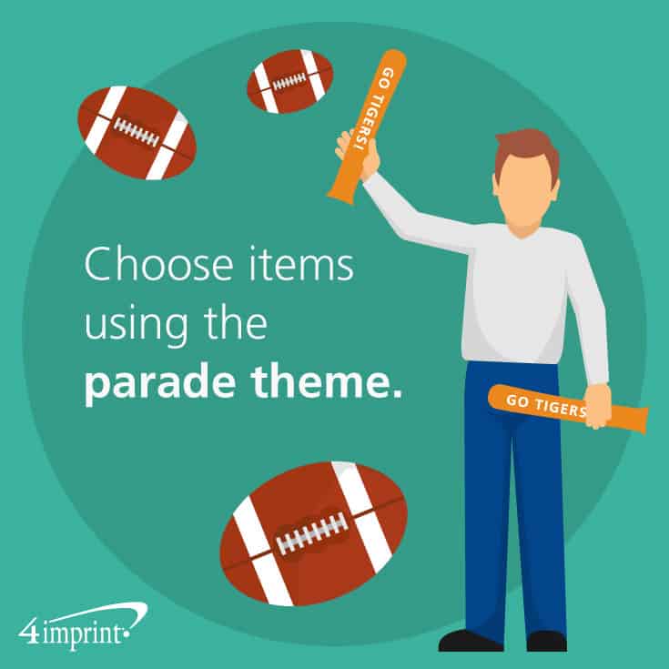 Choose items relevant to the theme of the parade. 